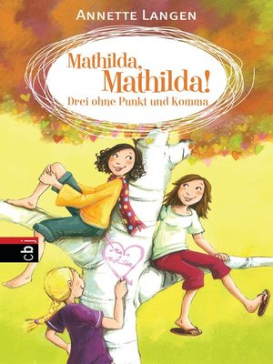 cover image of Mathilda, Mathilda! Drei ohne Punkt und Komma